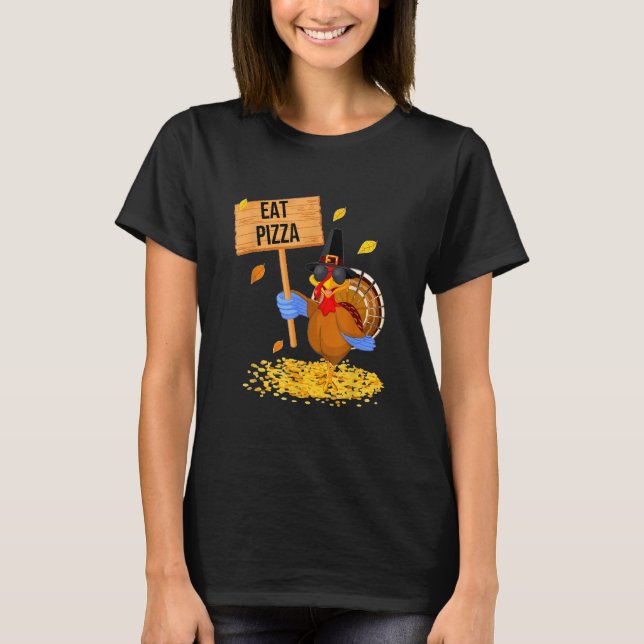 Camiseta Turkey Eat Pizza  Thanksgiving (Frente)