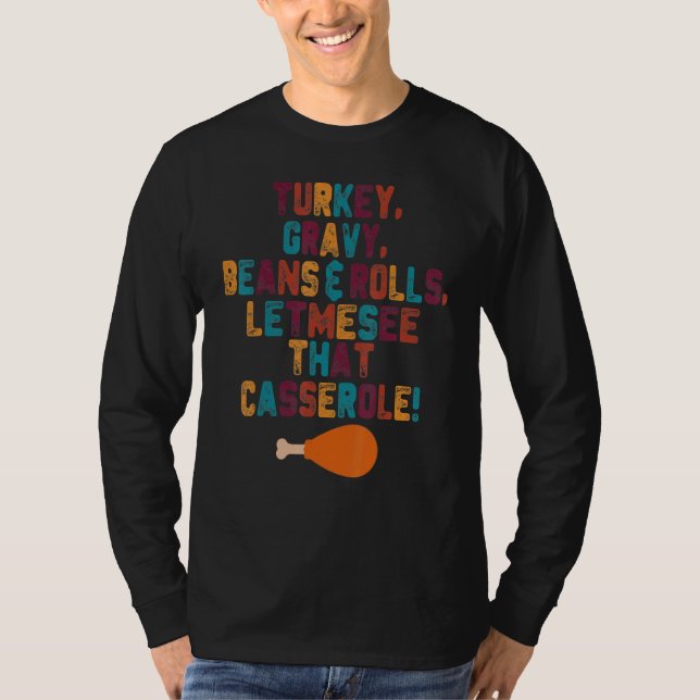 Camiseta Turkey  Gravy  Beans And Rolls  Let Me See That Ca (Frente)