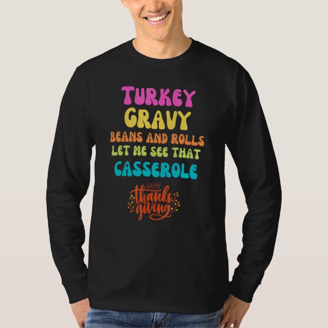 Camiseta Turkey  Gravy  Beans and Rolls  Let Me See That Ca (Frente)
