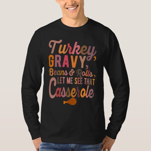 Camiseta Turkey  Gravy  Beans and Rolls  Let Me See That Ca (Frente)