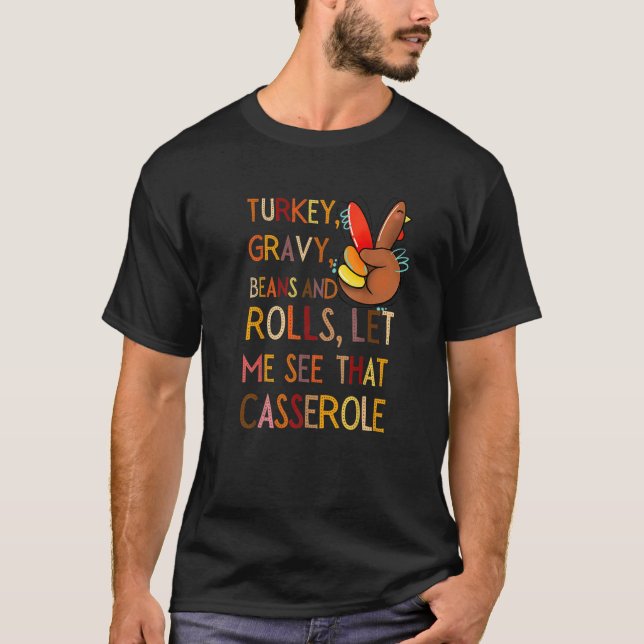 Camiseta Turkey Gravy Beans And Rolls Let Me See That Casse (Frente)
