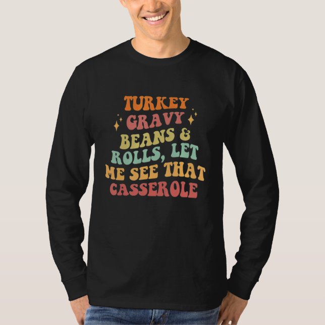 Camiseta Turkey Gravy Beans And Rolls Let Me See That Casse (Frente)