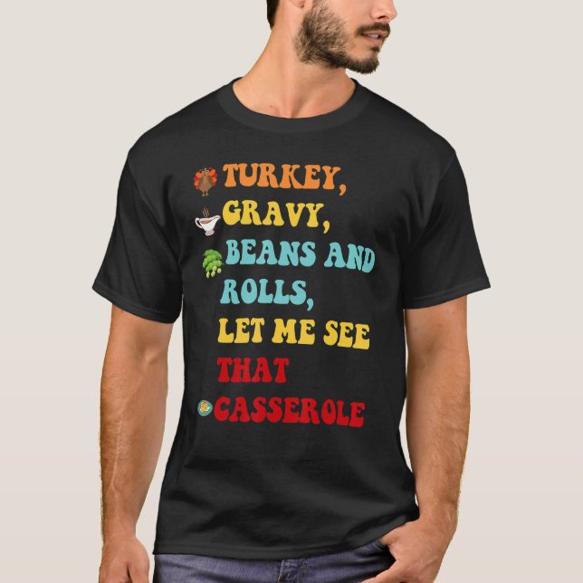 Camiseta Turkey Gravy Beans And Rolls Let Me See That Casse (Frente)