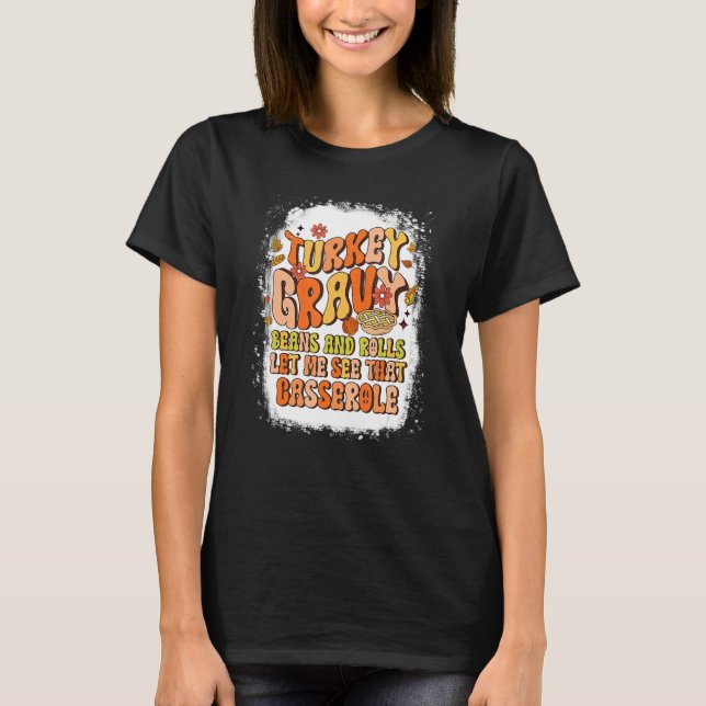Camiseta Turkey Gravy Beans And Rolls Let Me See That Casse (Frente)