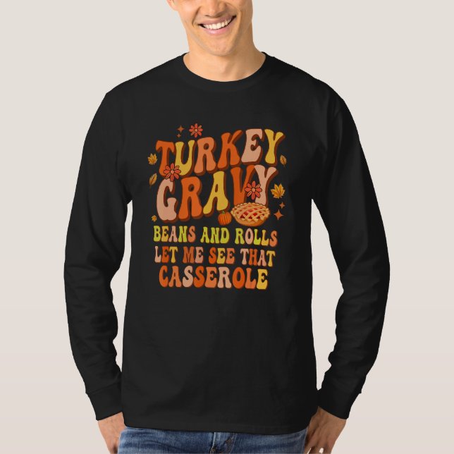 Camiseta Turkey Gravy Beans And Rolls Let Me See That Casse (Frente)