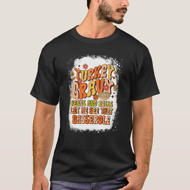 Camiseta Turkey Gravy Beans And Rolls Let Me See That Casse (Frente)