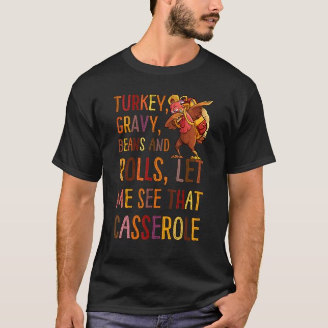 Camiseta Turkey Gravy Beans And Rolls Let Me See That Casse (Frente)