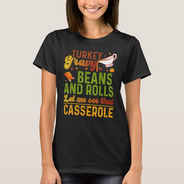 Camiseta Turkey Gravy Beans And Rolls Let Me See That Casse (Frente)