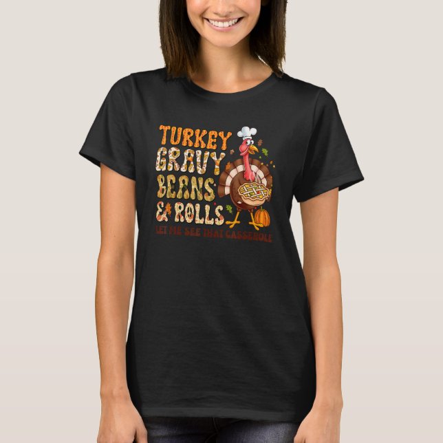 Camiseta Turkey Gravy Beans And Rolls Let Me See That Casse (Frente)