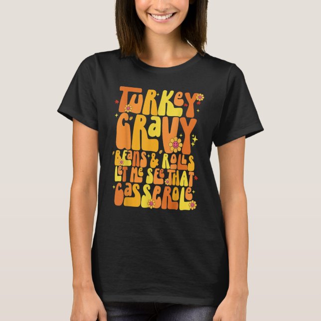 Camiseta Turkey Gravy Beans And Rolls Let Me See That Casse (Frente)