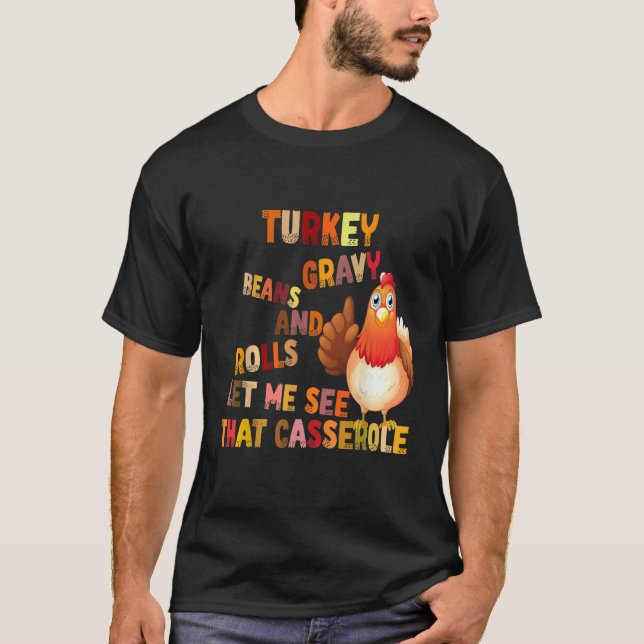Camiseta Turkey Gravy Beans And Rolls Let Me See That Casse (Frente)