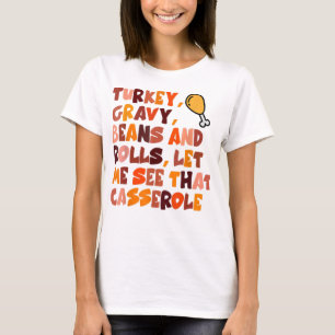 Camiseta Turkey Gravy Beans And Rolls Let Me See That Casse
