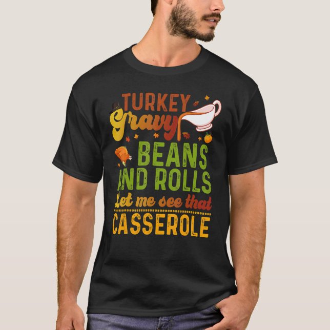 Camiseta Turkey Gravy Beans And Rolls Let Me See That Casse (Frente)