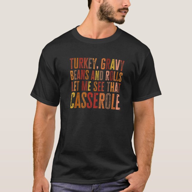 Camiseta Turkey Gravy Beans and Rolls Let Me See That Casse (Frente)