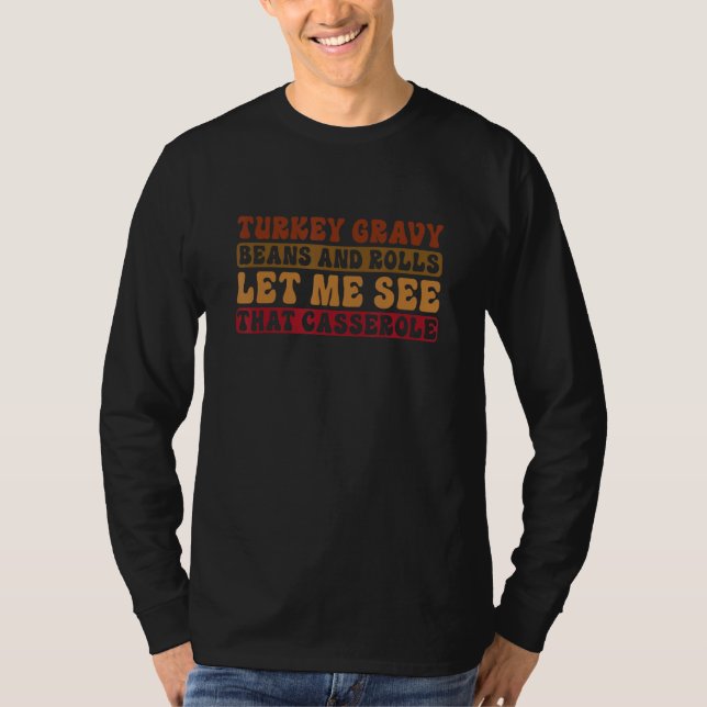 Camiseta Turkey Gravy Beans And Rolls Let Me See That Casse (Frente)