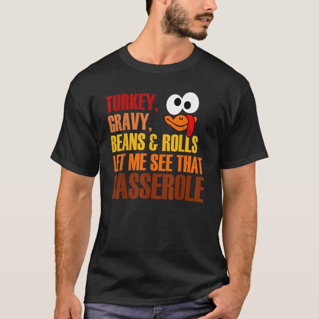 Camiseta Turkey Gravy Beans And Rolls Let Me See That Casse (Frente)