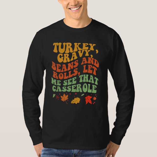Camiseta Turkey Gravy Beans And Rolls Let Me See That Casse (Frente)