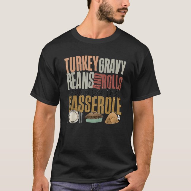 Camiseta Turkey Gravy Beans and Rolls Let Me See That Casse (Frente)