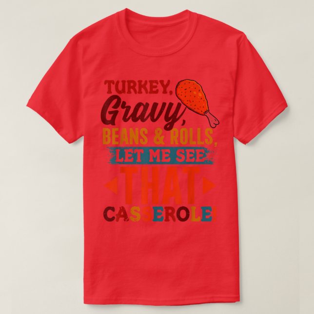 Camiseta Turkey Gravy Beans & Rolls Casserole Funny Thanksg (Frente do Design)