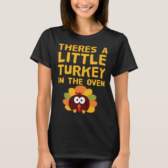Camiseta Turkey In The Oven Pregnancy  Pregnant Women  Idea (Frente)