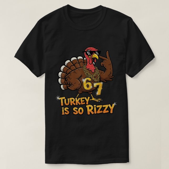 Camiseta Turkey Is So Rizzy 67 Meme (Frente do Design)