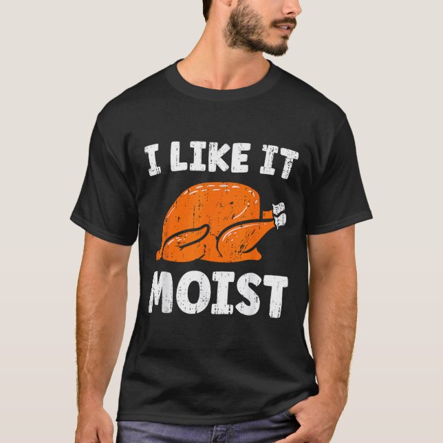 Camiseta Turkey Leg Day I Like It Moist Funny Thanksgiving  (Frente)