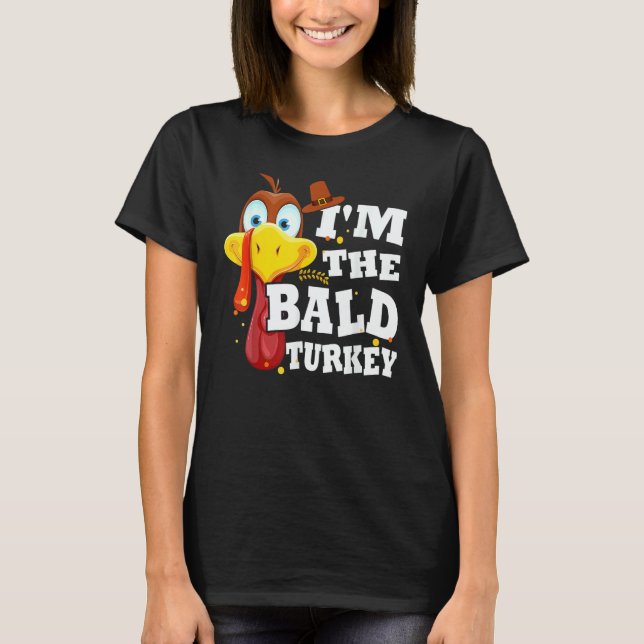 Camiseta Turkey Trot I'm The Bald Turkey Family Thanksgivin (Frente)