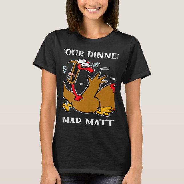 Camiseta Turkey Your Dinner Stop Scaring Turkeys Thanksgivi (Frente)