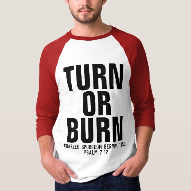 Camiseta TURN OR BURN, Charles Spurgeon, T-shirts cristãs (Frente)