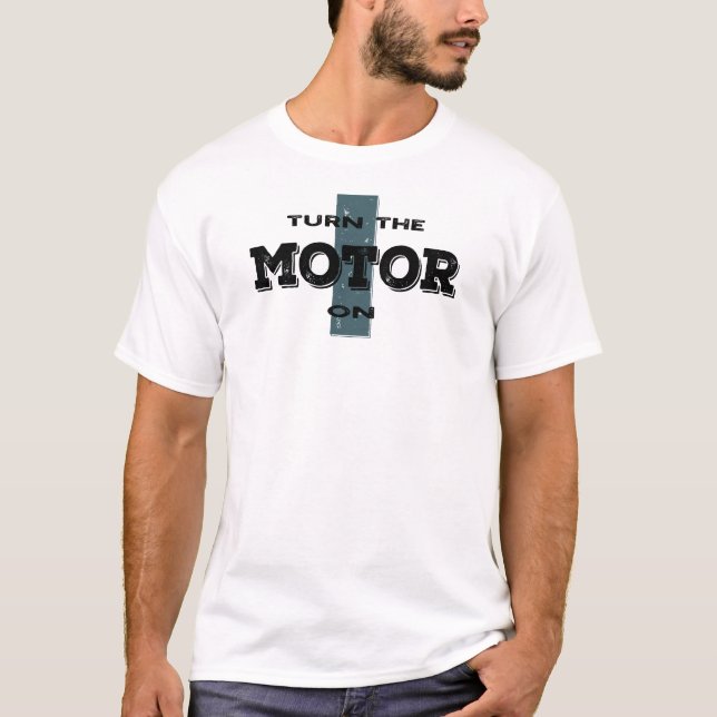Camiseta Turn the Motor on (Frente)