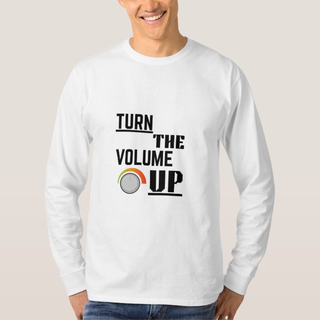 Camiseta Turn The Volume Up (Frente)