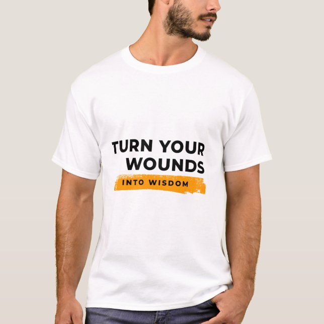 Camiseta Turn Your Wounds Into Wisdom Tee (Frente)