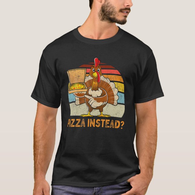 Camiseta Turquia Engraçado Pizza de Ação de Graças Em Vez D (Frente)