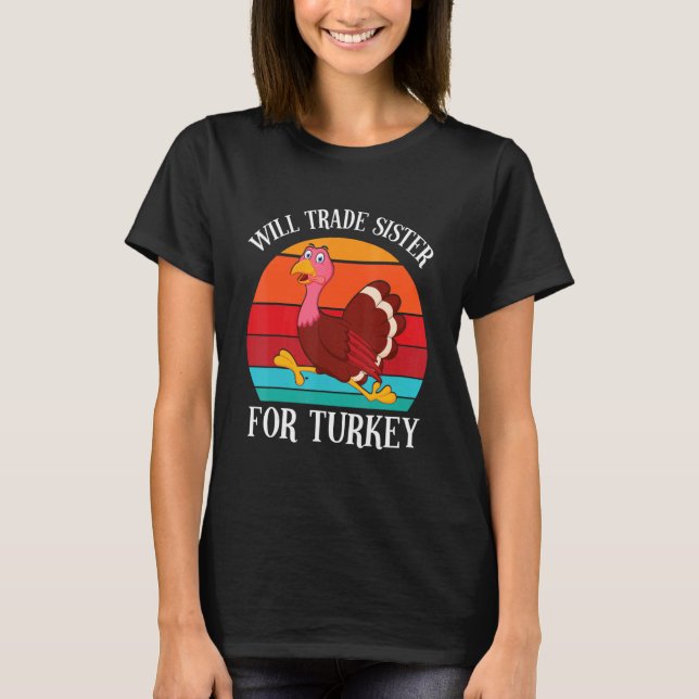 Camiseta Turquia no Dia de Ação de Graças Trocará Irmã (Frente)