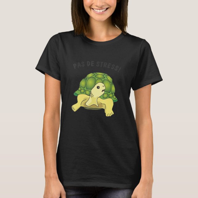 Camiseta Turtle   saying   Pas de stress no stress (Frente)