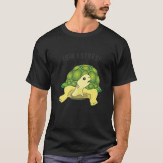 Camiseta Turtle  saying  Sin estres No stress