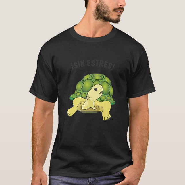 Camiseta Turtle  saying  Sin estres No stress (Frente)