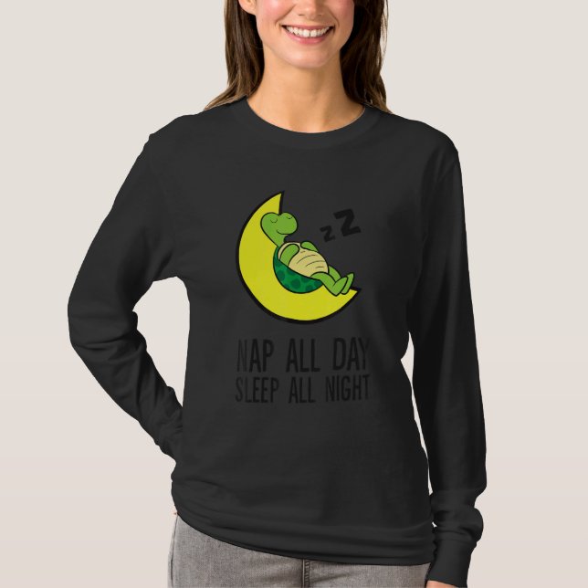 Camiseta Turtle Tired Nap All Day Sleep All Night Cute Turt (Frente)