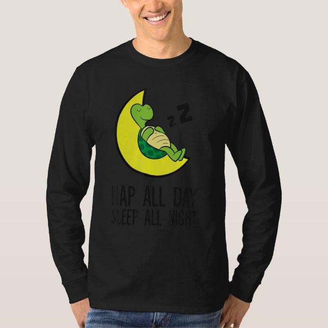 Camiseta Turtle Tired Nap All Day Sleep All Night Cute Turt (Frente)