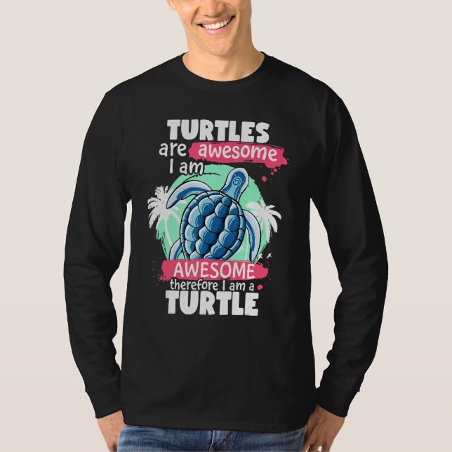 Camiseta Turtles Are Awesome I am Awesome  Sea Turtles (Frente)