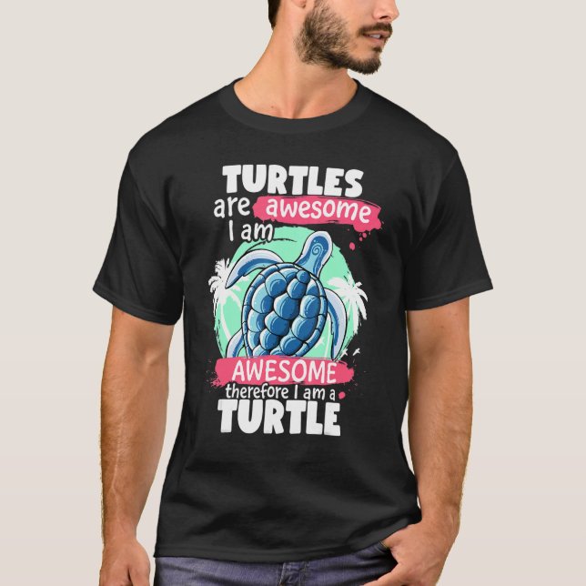 Camiseta Turtles Are Awesome I am Awesome  Sea Turtles (Frente)