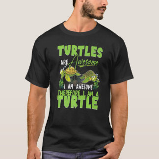 Camiseta Turtles Are Awesome Therefore I Am A Turtles