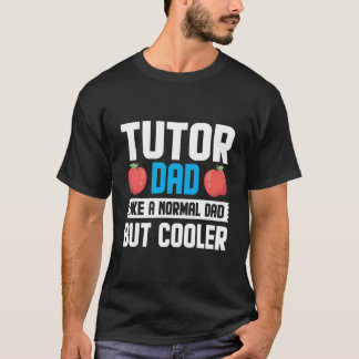 Camiseta Tutor Dad Like A Normal Dad Tutor