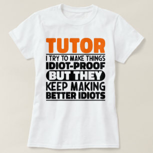 Camiseta Tutor, Tento Fazer Coisas Engraçadas Ensinando
