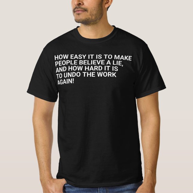 Camiseta Twain Quote on How Easy It Is To Make People Belie (Frente)