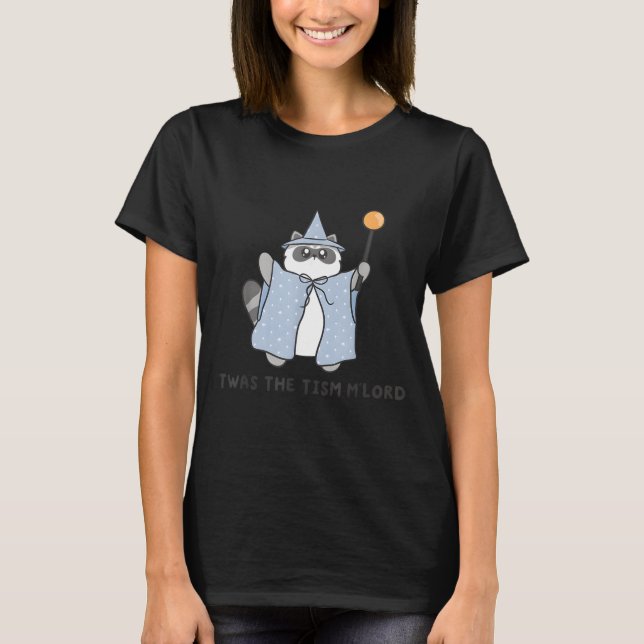 Camiseta T'was The Tism M'lord Funny Raccoon Autism Meme Me (Frente)
