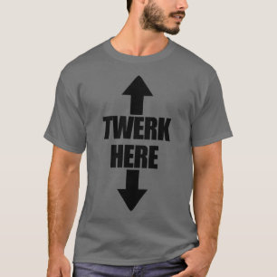 Camiseta Twerk aqui para cima e para baixo Twerk masculino