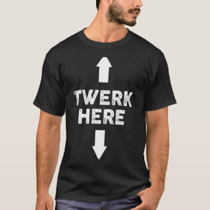 Camiseta Twerk Aqui Twerk Aqui Dança Humor Adulto