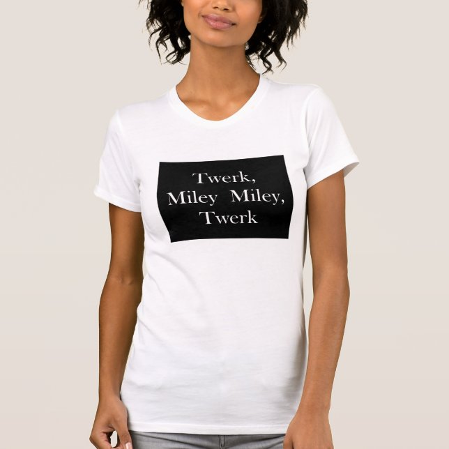 Camiseta Twerk Miley (Frente)