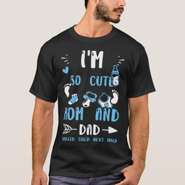 Camiseta Twins I'm So Cute Mom And Dad Doubled Their Nex... (Frente)